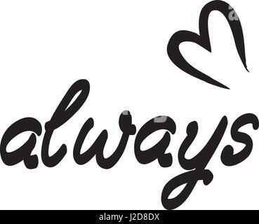 Vector illustration of handwritten script always font with heart. Logo, Greeting Cards, Poster. Stock Vector