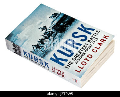 Kursk: The Greatest Battle by Lloyd Clark Stock Photo