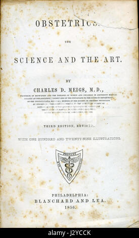 Charles Delucena Meigs (1792 -1869) Obstetrics Science and art 3rd ed 1856 Stock Photo