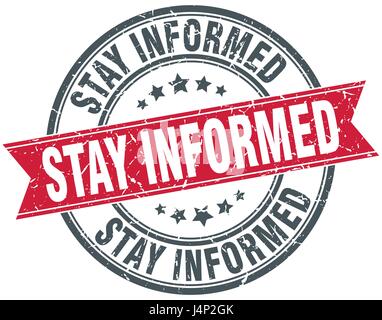 stay informed round grunge ribbon stamp Stock Vector