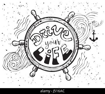 Drive your Life Motivational Inscription.Hand drawn Doodle vintage illustration with hand lettering and Helm . For greeting card, T-shirt or bag print Stock Vector