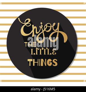 Enjoy the little things hand written lettering and text. Vector design element calligraphy. Motivational inspirational  Quote for print on cards, t-sh Stock Vector