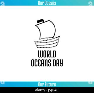 World Oceans Day, June 8. Promoting card with hand drawn doodle, vector line illustration. Wooden sailing ship on a white background Stock Vector