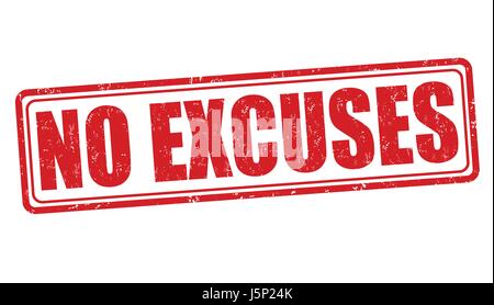 No excuses sign or stamp on white background, vector illustration Stock ...