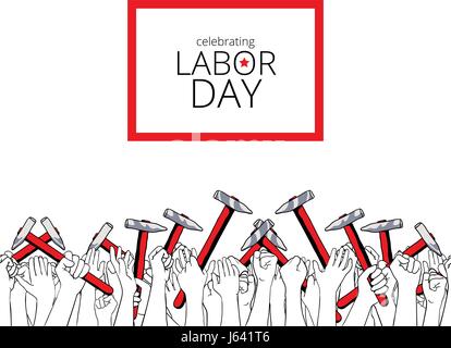 Celebrating Labor Day, september 4, 2017. Greeting card, also suitable for poster print. Crowd of workers with their arms raised holding hammers. Hand Stock Vector