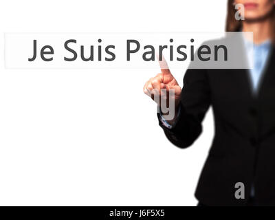 Je Suis Parisien ( I am Parisien)  - Businesswoman hand pressing button on touch screen interface. Business, technology, internet concept. Stock Photo Stock Photo