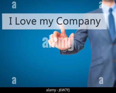 I Love my Company - Businessman hand pressing button on touch screen interface. Business, technology, internet concept. Stock Photo Stock Photo