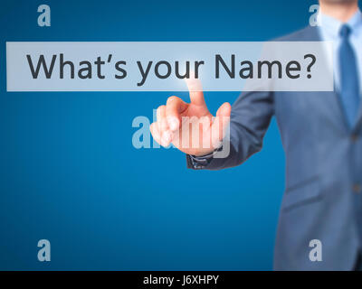 What's your Name - Businessman hand pressing button on touch screen interface. Business, technology, internet concept. Stock Photo Stock Photo
