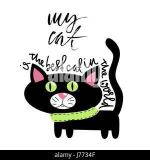 My cat is the best cat in the world. Handwritten lettering. Black cat. Isolated vector illustration on white background. Stock Vector