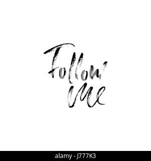 Follow me. Hand drawn lettering proverb. Vector typography design. Handwritten inscription. Stock Vector