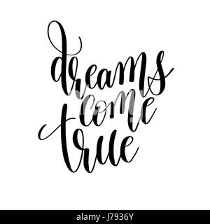 dreams come true black and white hand lettering inscription Stock Vector