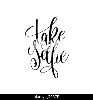 take selfie black and white hand written lettering positive quot Stock Vector