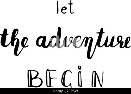 The Adventure Begins life style inspiration quotes lettering. Motivational quote typography. Vector Hand written style Quote Stock Vector