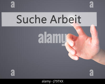 Suche Arbeit (Job Search in German) - Hand pressing a button on blurred background concept . Business, technology, internet concept. Stock Photo Stock Photo
