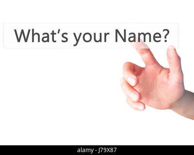 What's your Name - Hand pressing a button on blurred background concept . Business, technology, internet concept. Stock Photo Stock Photo