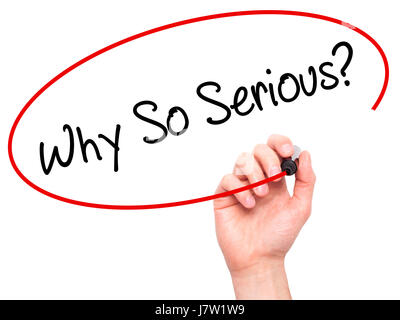 Man Hand writing Why So Serious? with black marker on visual screen. Isolated on background. Business, technology, internet concept. Stock Photo Stock Photo