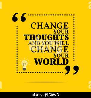 Inspirational motivational quote. Change your thoughts and you will change your world. Simple trendy design. Stock Vector