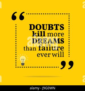 Inspirational motivational quote. Doubts kill more dreams than failure ever will. Simple trendy design. Stock Vector