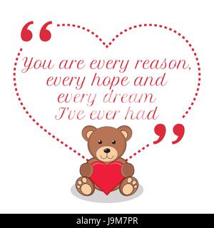 Inspirational love quote. You are every reason, every hope and every dream I've ever had. Simple cute design. Stock Vector