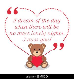 Inspirational love quote. I dream of the day when there will be no more lonely nights. I miss you! Simple cute design. Stock Vector