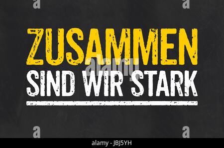 Tafel mit dem Motto Zusammen sind wir stark Stock Photo
