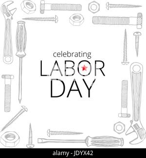 Celebrating Labor Day, September 4, 2017. Greeting card, also suitable for poster print. Building tools, hand drawn vector frame Stock Vector