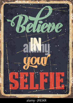 Retro metal sign Believe in your selfie Stock Vector