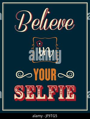 Inspirational quote. Believe in your selfie Stock Vector