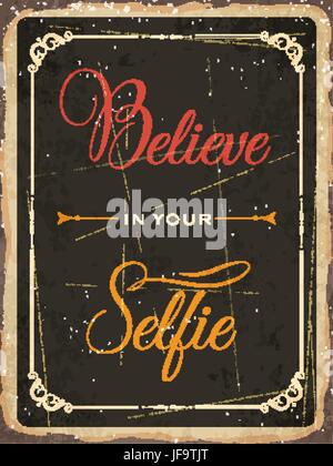 Retro metal sign Believe in your selfie Stock Vector