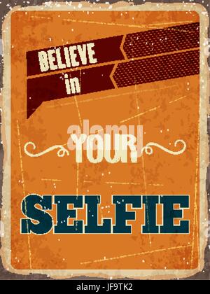 Retro metal sign Believe in your selfie Stock Vector