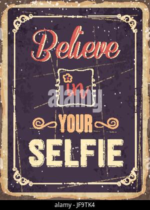 Retro metal sign Believe in your selfie Stock Vector