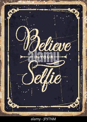 Retro metal sign Believe in your selfie Stock Vector