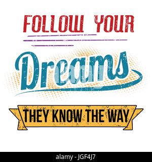 Follow your dreams they know the way typography print design on white background, vector illustration Stock Vector