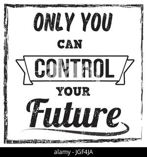 Only you can control your future typography print design on white background, vector illustration Stock Vector