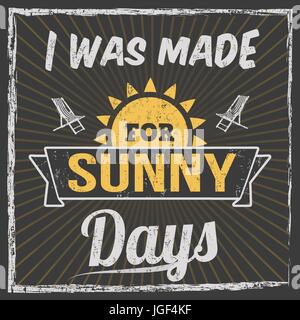 I was made for sunny days typography print design on black background, vector illustration Stock Vector