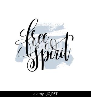 free spirit hand lettering inscription, motivational inspiration Stock Vector