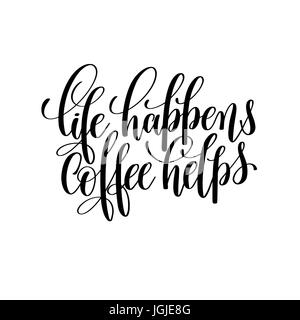 Life Happens. Coffee Helps. & Bar Alamy Poster Printable Stock - Vector lettering. handwritten Image sign art and Menu Art for topics