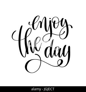 enjoy the day black and white ink lettering positive quote Stock Vector