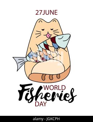 Fisheries day hand drawing illustration. Funny cartoon cat with fish picture for world fishers day greeting card, banner, web etc. Vector Stock Vector