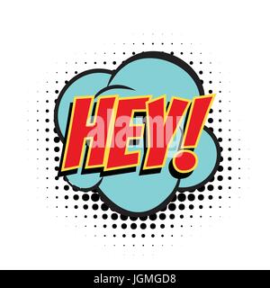 hey comic bubble Stock Vector