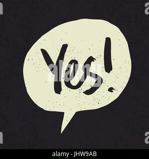 Yes sign in speech bubble. Grunge styled Stock Vector