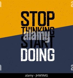 Motivational poster with lettering 'Stop thinking Start doing' Stock Vector