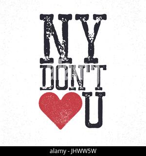 'NY, do not love you' lettering. Print template for poster, card, t-shirt, mug, etc Stock Vector