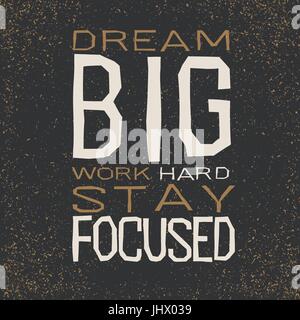 dream big work hard stay focused Inspirational quote Stock Vector