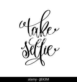 take selfie black and white handwritten lettering quote Stock Vector