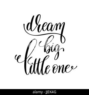 dream big little one black and white handwritten lettering posit Stock Vector