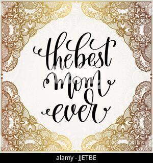 the best mom ever handwritten lettering positive quote Stock Vector