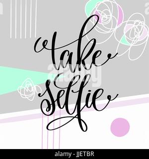 take selfie handwritten lettering quote to social networks Stock Vector