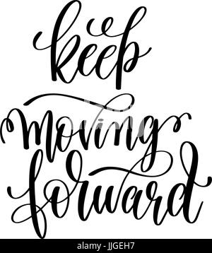 keep moving forward black and white hand lettering inscription Stock Vector
