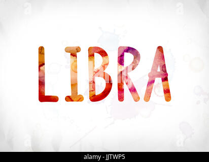 The word Libra concept and theme painted in colorful watercolors on a white paper background. Stock Photo